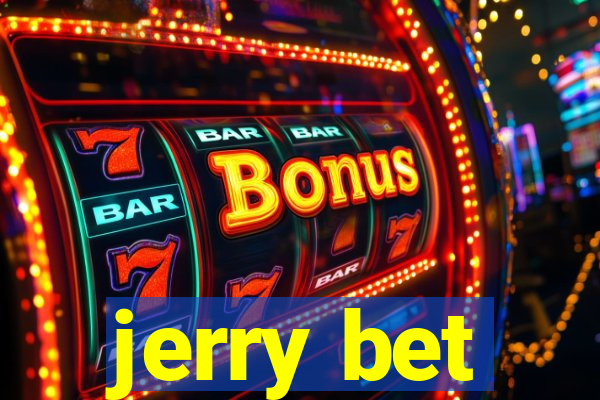 jerry bet