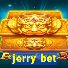 jerry bet