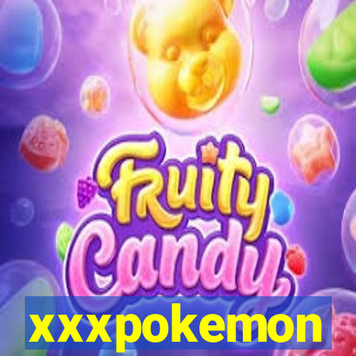 xxxpokemon