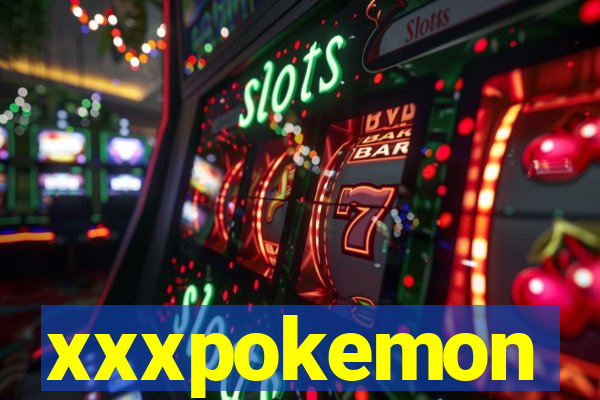 xxxpokemon