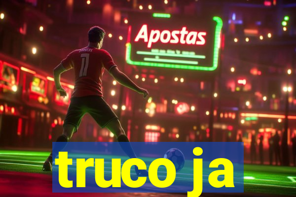 truco ja