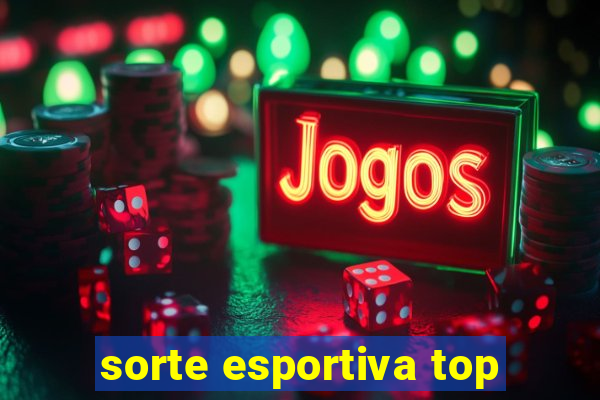 sorte esportiva top