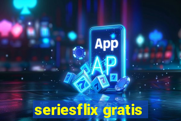 seriesflix gratis