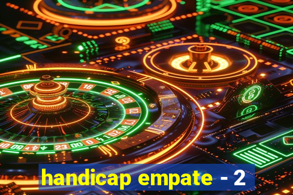 handicap empate - 2