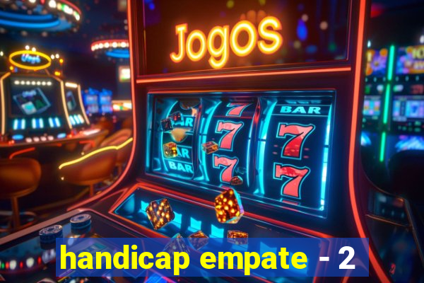 handicap empate - 2