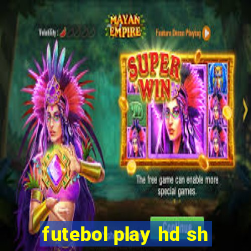 futebol play hd sh