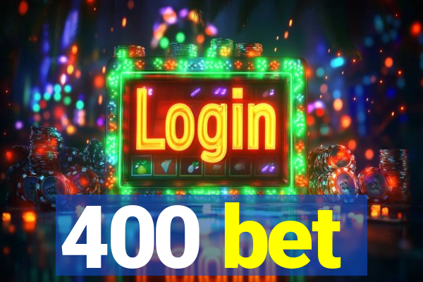 400 bet