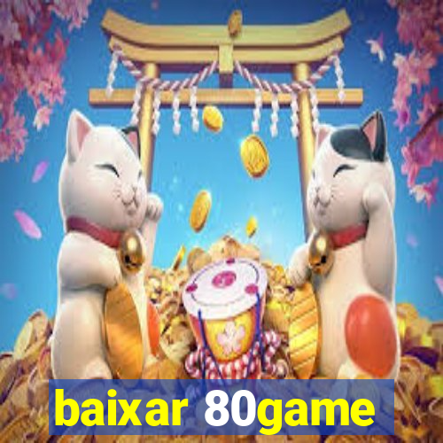 baixar 80game