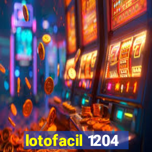 lotofacil 1204