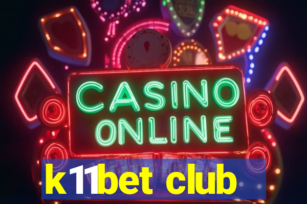 k11bet club