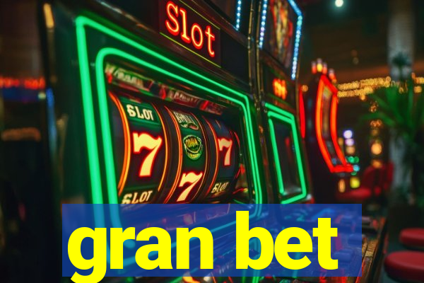 gran bet