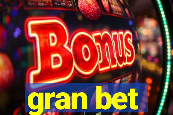 gran bet