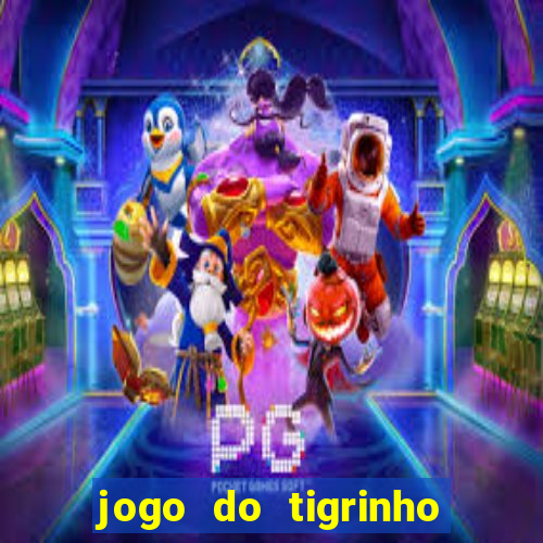 jogo do tigrinho bonus sem deposito