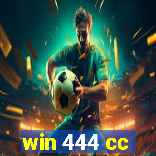 win 444 cc