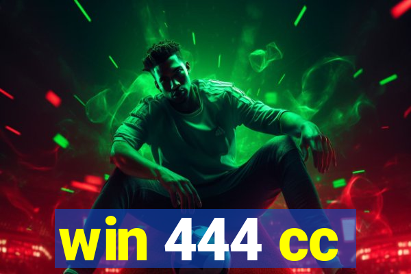 win 444 cc