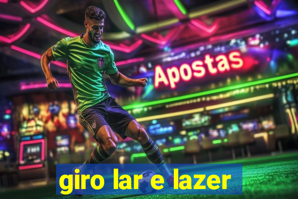 giro lar e lazer