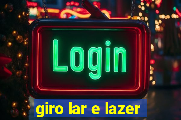 giro lar e lazer
