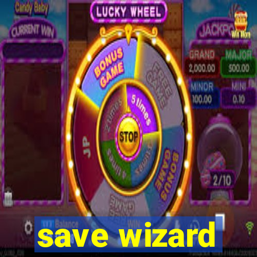 save wizard