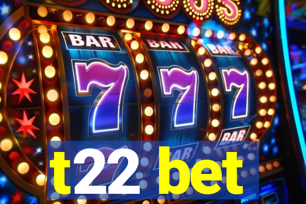 t22 bet