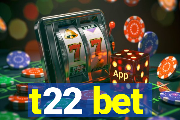 t22 bet