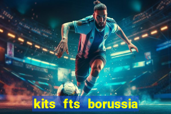 kits fts borussia dortmund 2024