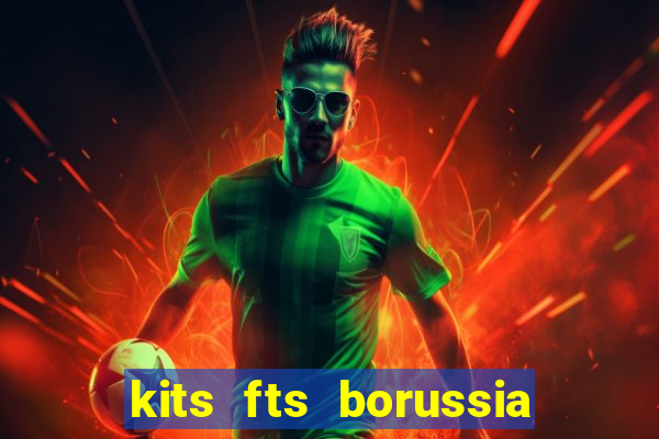 kits fts borussia dortmund 2024