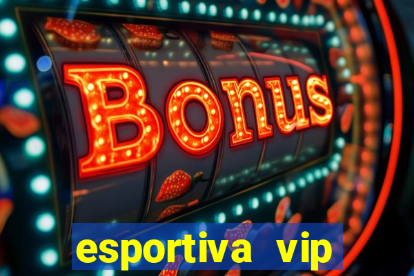 esportiva vip reclame aqui