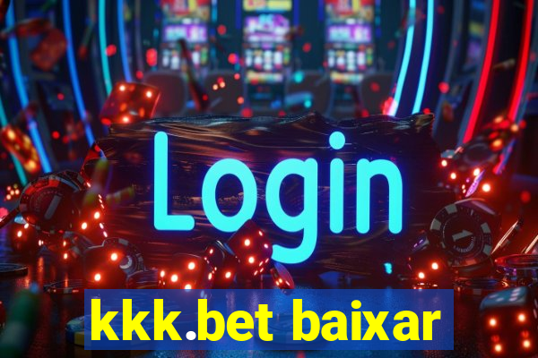 kkk.bet baixar