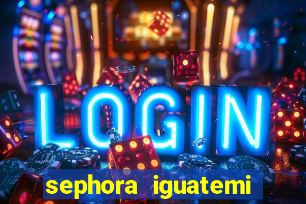 sephora iguatemi porto alegre