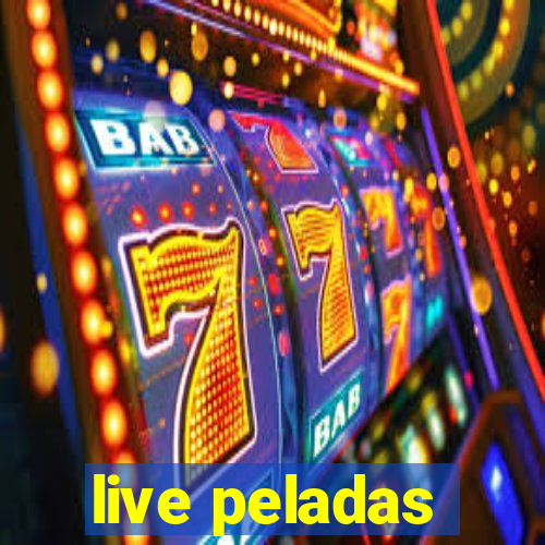 live peladas