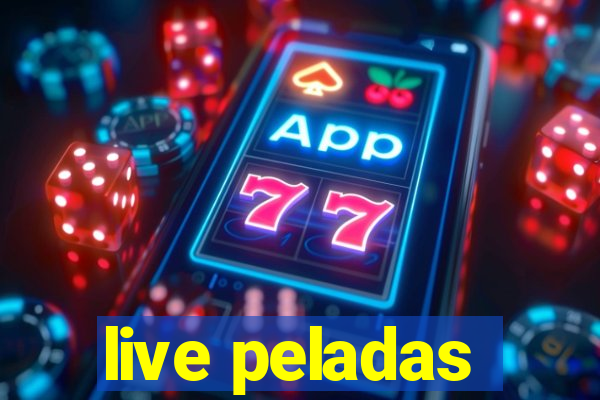 live peladas