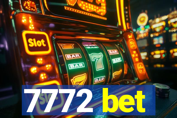 7772 bet
