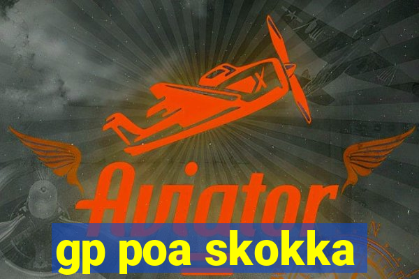 gp poa skokka