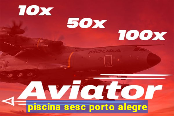 piscina sesc porto alegre