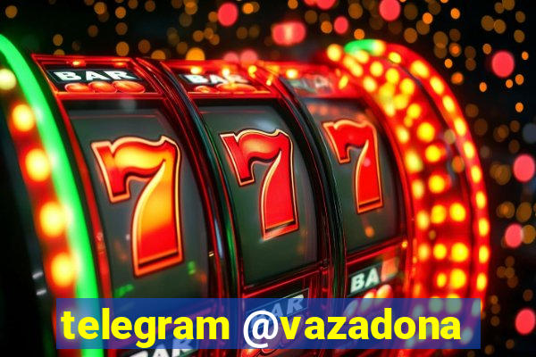 telegram @vazadona