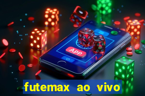 futemax ao vivo futebol ao vivo hoje