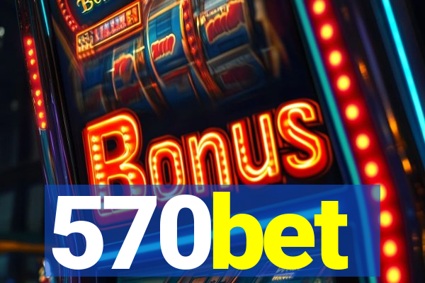 570bet