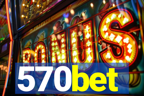 570bet