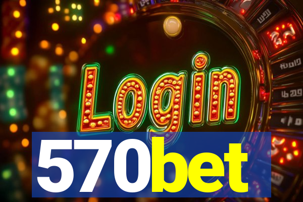 570bet