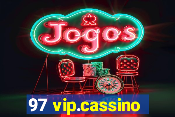 97 vip.cassino