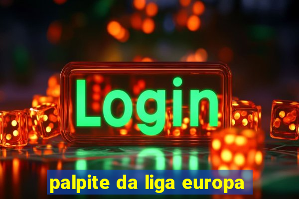 palpite da liga europa