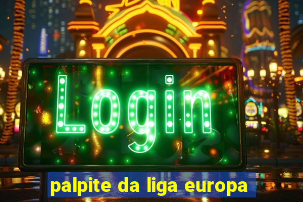 palpite da liga europa