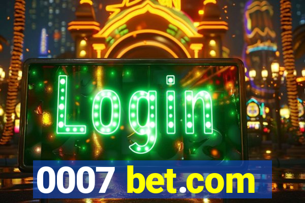 0007 bet.com