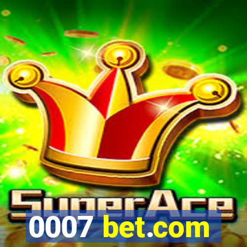 0007 bet.com