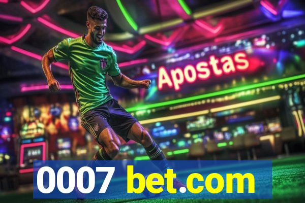 0007 bet.com