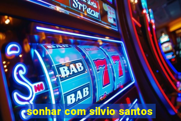 sonhar com silvio santos