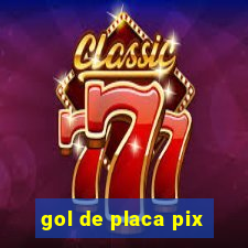 gol de placa pix