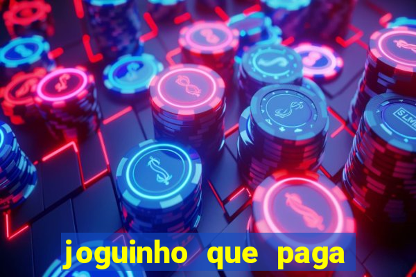 joguinho que paga dinheiro de verdade