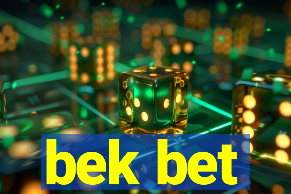 bek bet
