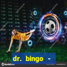 dr. bingo - videobingo   slots